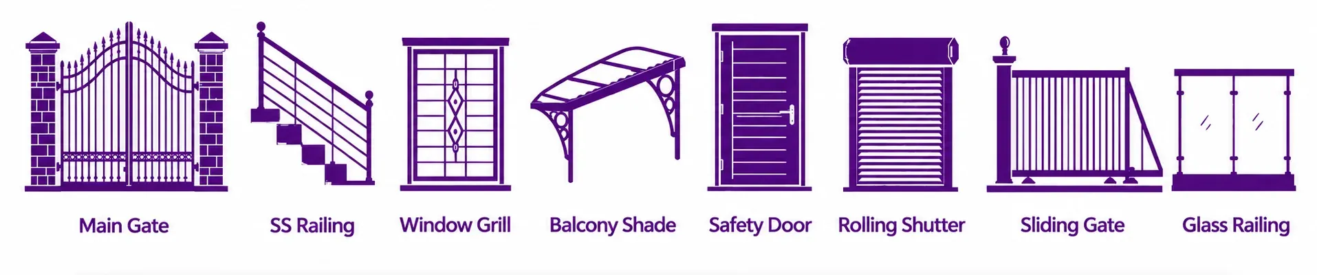 Main Gate, SS Railing, Window Grill, Balcony Shade, Safety Door, Rolling Shutter, Sliding Gate, Glass Railing